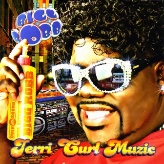 Jerri Curl Muzic=(The Latest) by Bigg Robb