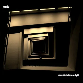 Vulnerable in the A.M. Light by Mote