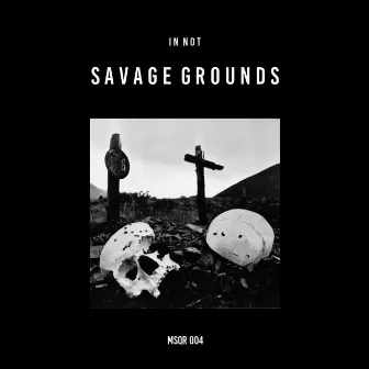 In Not by Savage Grounds