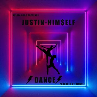 Dance by Justin Him$elf