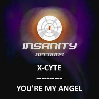 You're My Angel by X-Cyte