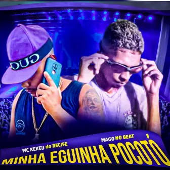 Minha Eguinha Pocotó by mc Kekeu do Recife