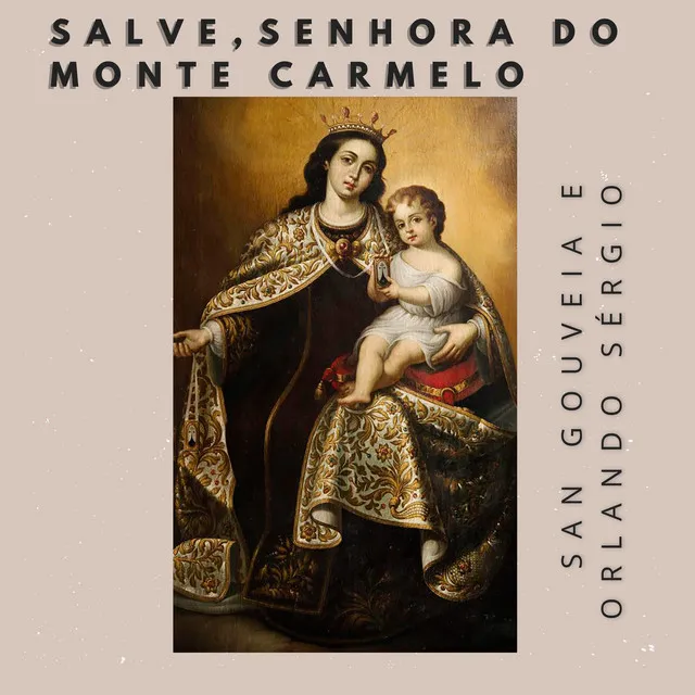 Salve , Senhora do Monte Carmelo