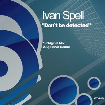 Don´t Be Detected by Ivan Spell