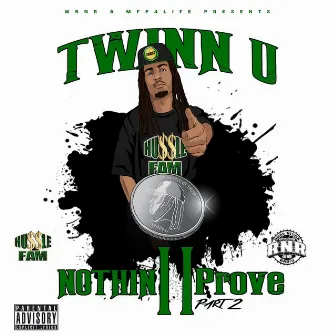 Nothin II Prove, Pt. 2 by Twinn U