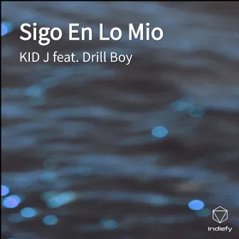 Sigo En Lo Mio by Kid J