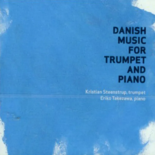 Kristian Steenstrup & Eriko Takezawa - Danish Music For Trumpet And Piano