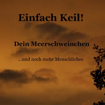 Dein Meerschweinchen ...und noch mehr Menschliches by Einfach Keil!