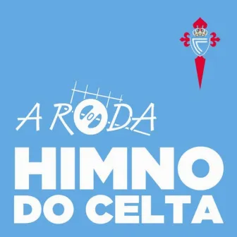 HIMNO DO CELTA VERSIÓN 2024 (Versión 2024) by A Roda