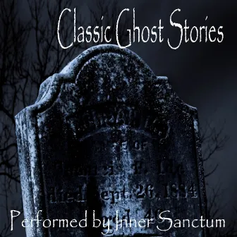 Classic Ghost Stories by Inner Sanctum