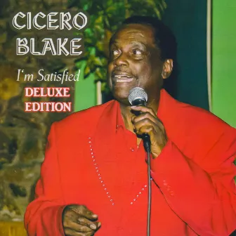 I'm Satisfied (Deluxe Edition) by Cicero Blake