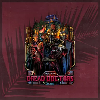 Dread Doctors 2019 by Astroworld