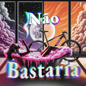 Não Bastaria by DJ Raffa Santoro