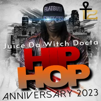 Hip Hop Anniversary 2023 by Juice Da Witch Docta