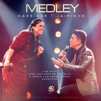 Medley (Com Você / Cada Instante de Nós Dois / O Tempo Não Pode Apagar / Acontece) (Ao Vivo) by Cassiane e Jairinho