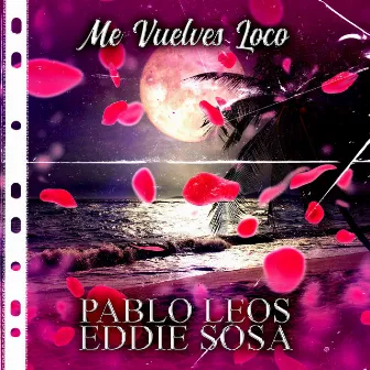 Me Vuelves Loco by Pablo Leos