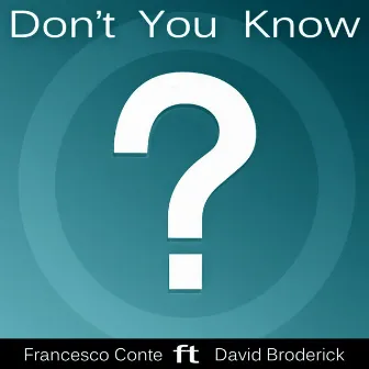 Don't You Know by Francesco Conte