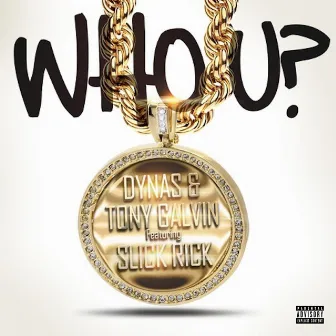 Who U? (feat. Slick Rick) - Single by Dynas