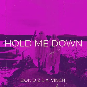 Hold Me Down by Don Diz