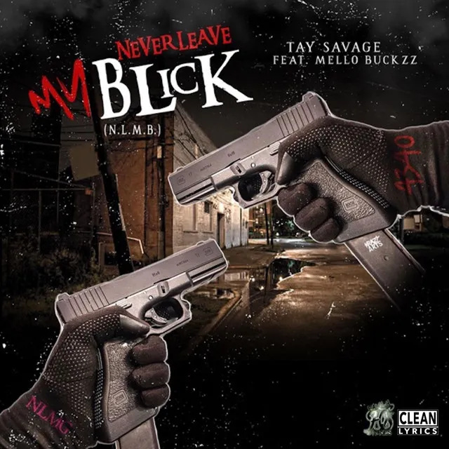 Never Leave My Blick (feat. Mello Buckzz)