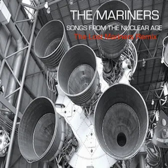 Songs From The Nuclear Age (the lost mariners Remix) by 