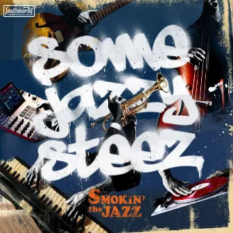 SOME JAZZY STEEZ by SMOKIN’theJAZZ