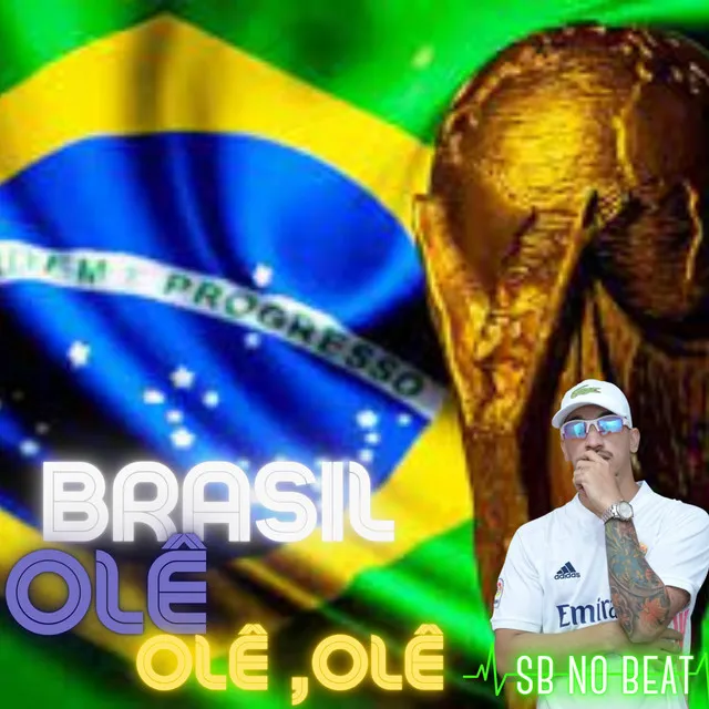 Brasil Olê, Olê, Olê