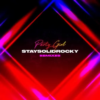 Party Girl (Remixes) by StaySolidRocky