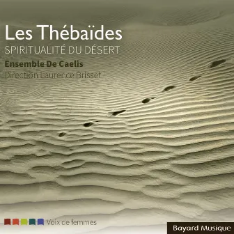 Les Thébaïdes : Spiritualité du désert by Laurence Brisset