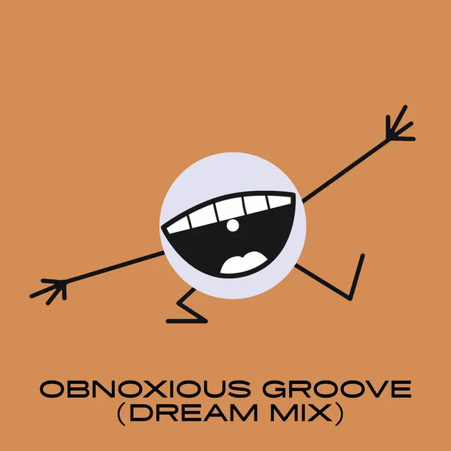 Obnoxious Groove (Dream Mix)