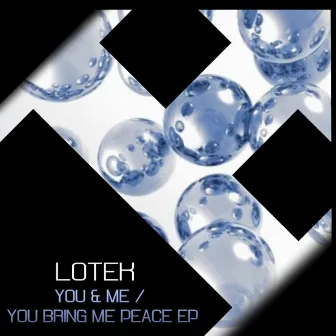 You & Me / You Bring Me Peace EP by Lo Tek