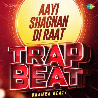 Aayi Shagnan Di Raat (Trap Beat) - Single by Muhammad Sadiq