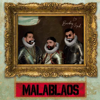 MALABLAOS by Los Barbas Mad