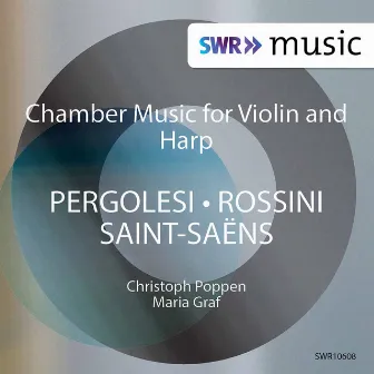 Pergolesi, Saint-Saëns & Rossini: Works for Violin & Harp by Maria Graf