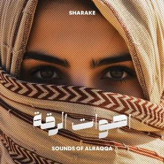 Sounds of alraqqa | اصوات الرقة by Sharake