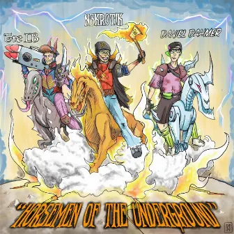 Horsemen of the Underground by N3kr0t!k