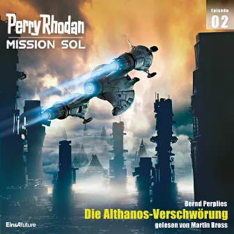 Die Althanos-Verschwörung [Perry Rhodan - Mission SOL 2 (Ungekürzt)] by Unknown Artist