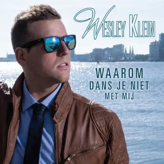 Waarom Dans Je Niet Met Mij by Wesley Klein