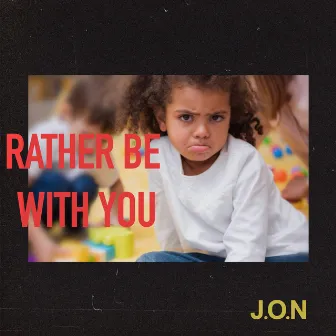 Rather Be With You (Instrumental) by J.O.N