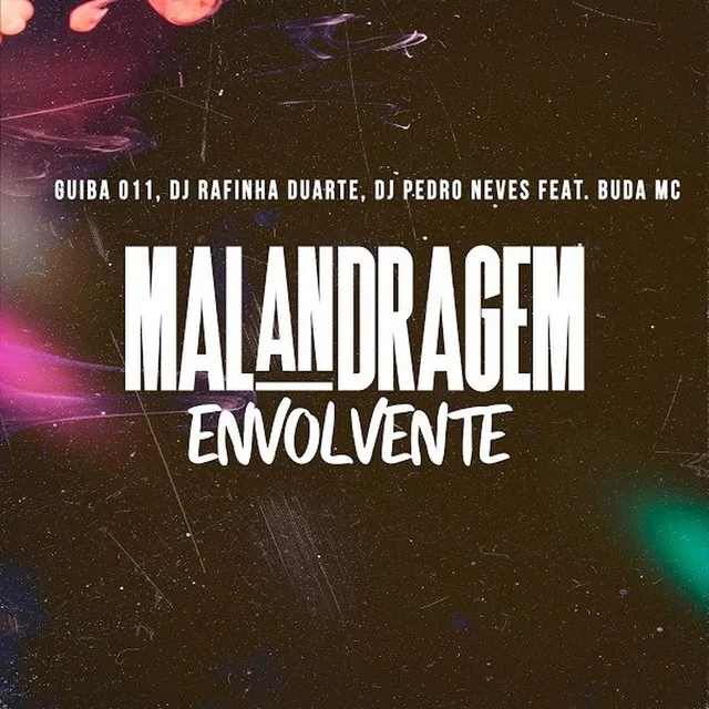 Malandragem Envolvente