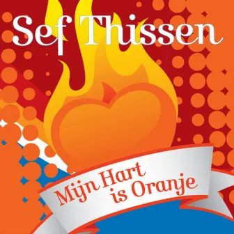 Mijn Hart is Oranje by Sef Thissen