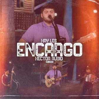 Hay Les Encargo (En Vivo) by Hector Rubio