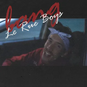 Bang by Le Rue Boys