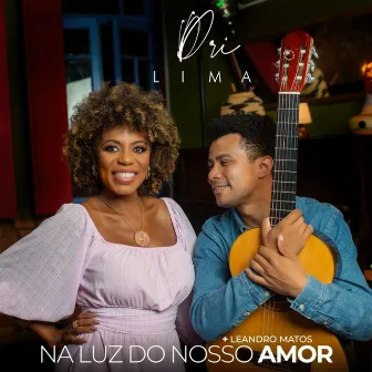 Na Luz Do Nosso Amor by Leandro Matos