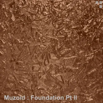 Foundation Pt II by Muzoid