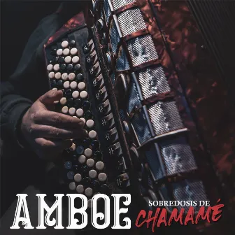 Sobredosis De Chamamé by Amboé