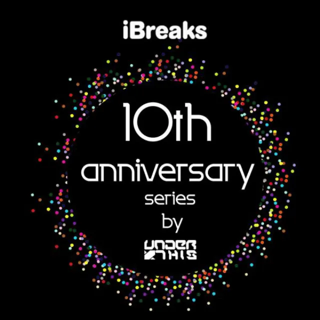 iBreaks 10th Anniversary Ser