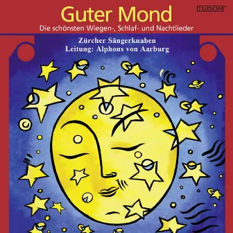 Guter Mond - Die schönsten Wiegen-, Schlaf- und Nachtlieder by Alphons von Aarburg