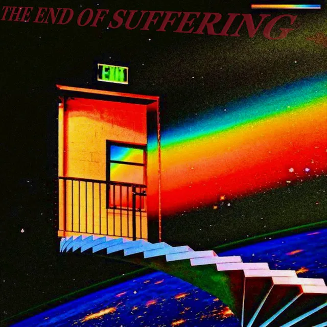 THE END OF SUFFERING