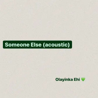 Someone Else (Acoustic) by olayinka ehi